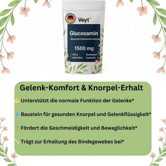 Werbeanzeige für Veyt™ Glucosamin mit 500 g Inhalt, hochdosiert, alkoholfrei und zuckerfrei, beworben zur maximalen Gelenkunterstützung mit 1500 mg Glucosamin pro Portion, Vorteile: unterstützt normale Gelenkfunktion, Baustein für gesunden Knorpel und Gelenkflüssigkeit, fördert Geschmeidigkeit und Beweglichkeit, trägt zur Erhaltung des Bindegewebes bei, hergestellt in Deutschland mit Qualitätssiegel „Made in Germany – Produkt aus Deutschland“, dekorativ mit floralen Elementen